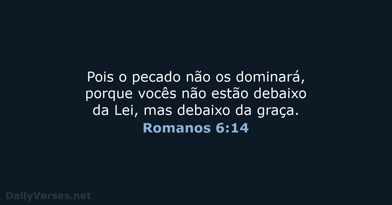 Romanos 6:14 - NVI