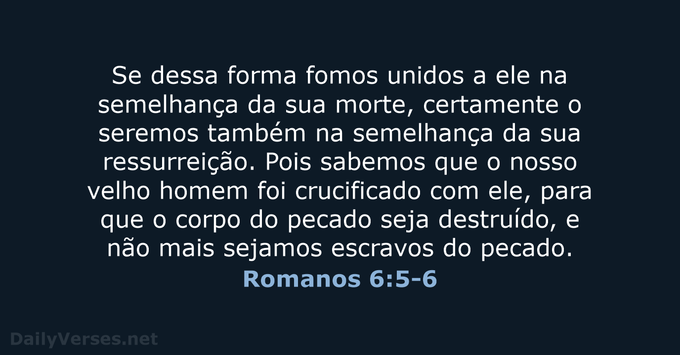 Romanos 6:5-6 - NVI