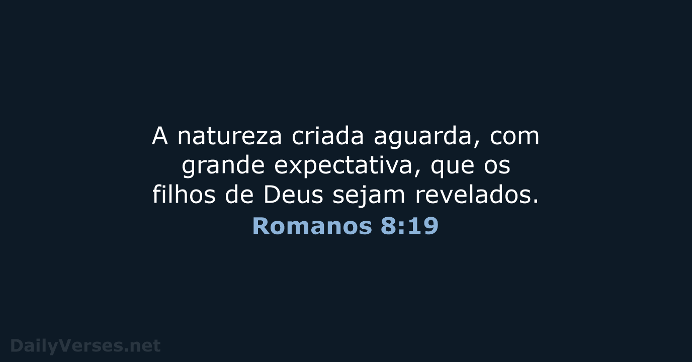 Romanos 8:19 - NVI