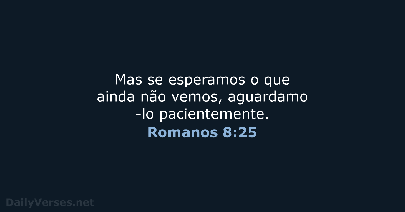 Romanos 8:25 - NVI