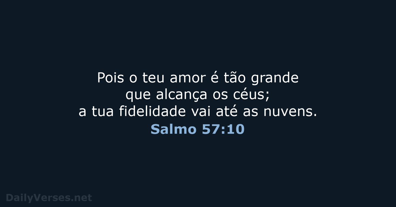 Salmo 57:10 - NVI
