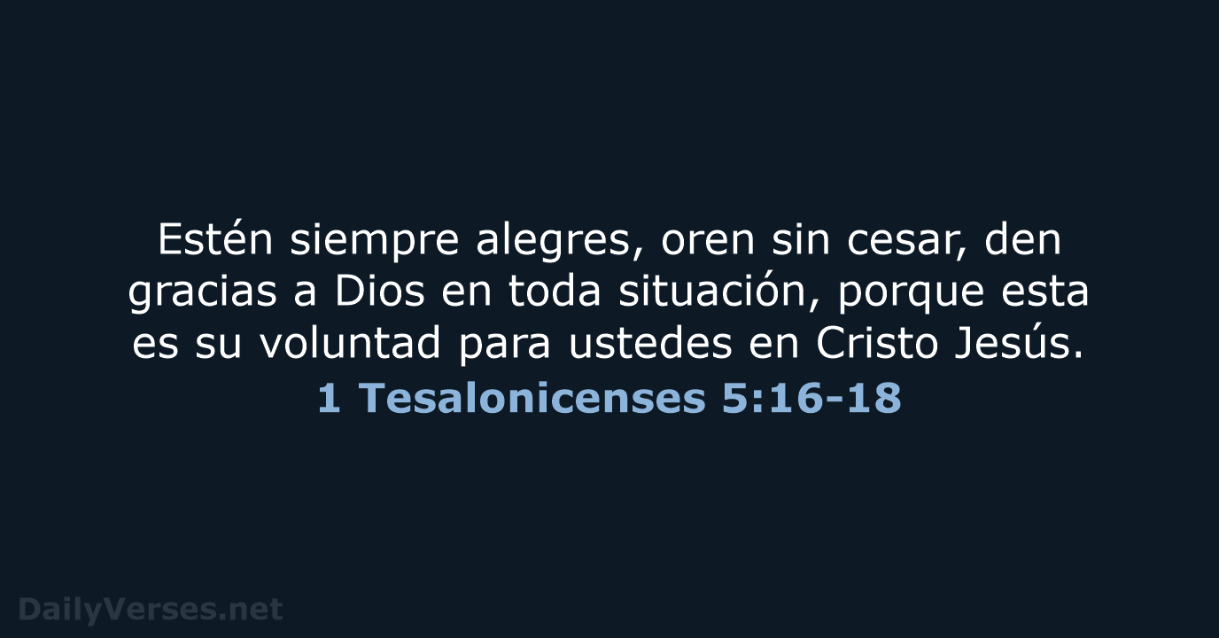 1 Tesalonicenses 5:16-18 - NVI