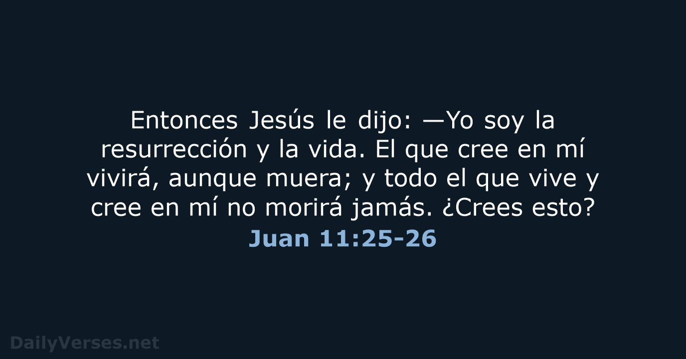 Juan 11:25-26 - NVI