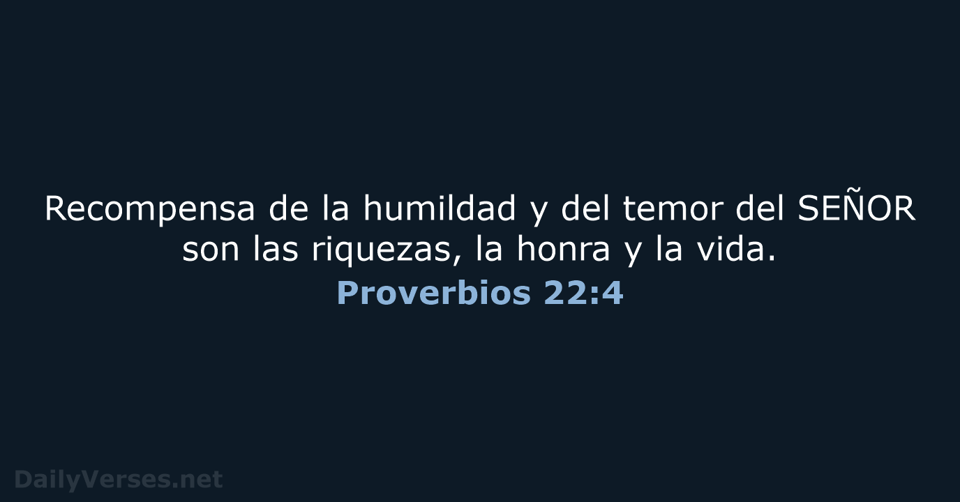 Proverbios 22:4 - NVI
