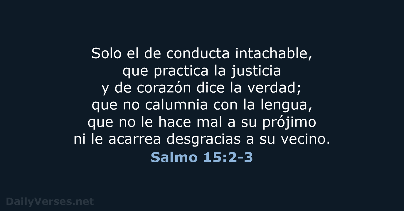 Salmo 15:2-3 - NVI