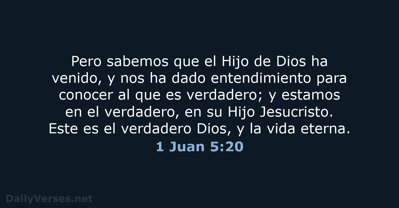 1 Juan 5:20 - RVR60