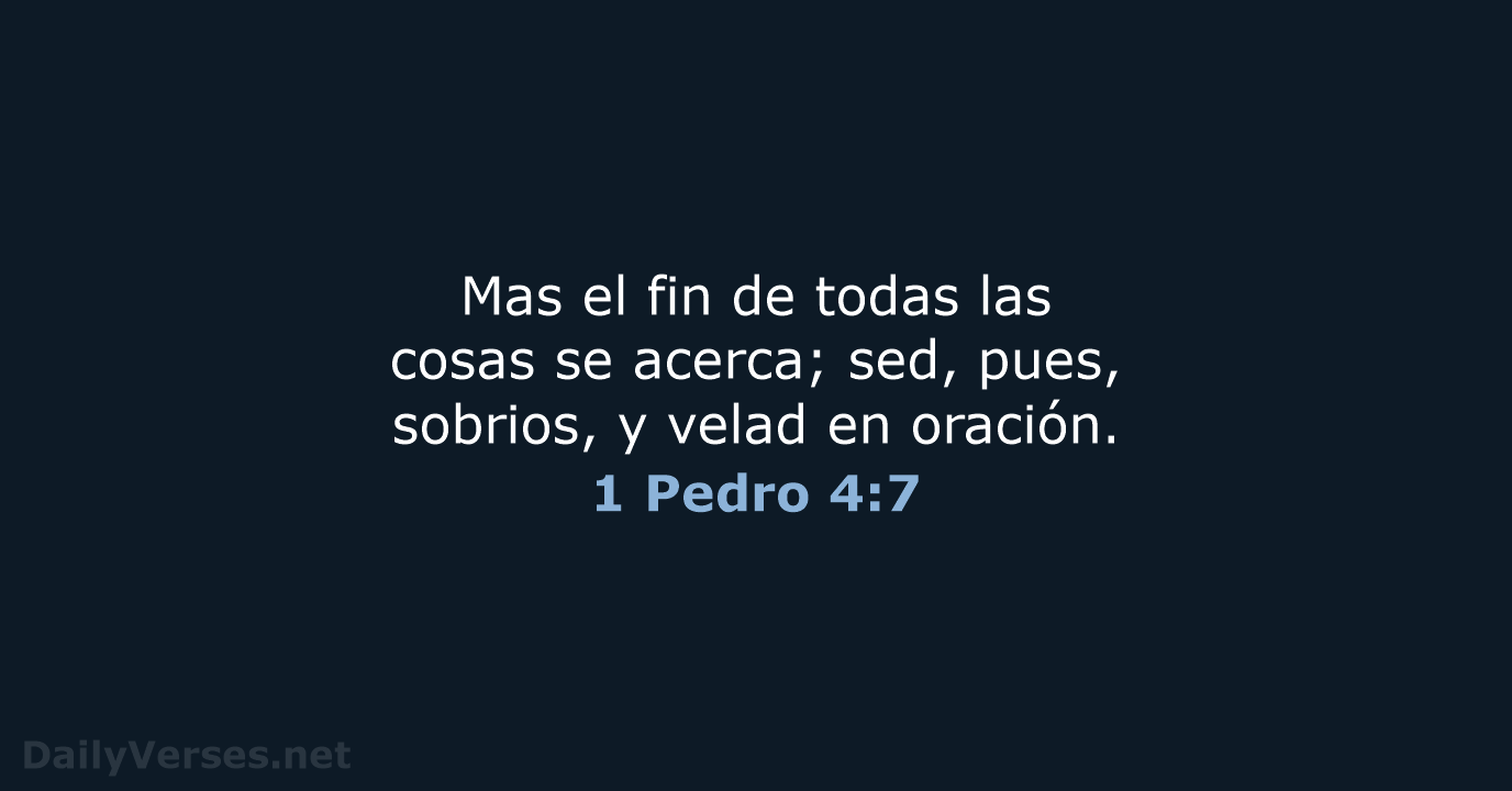 1 Pedro 4:7 - RVR60