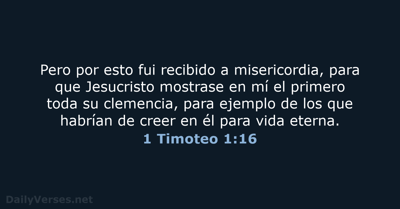 1 Timoteo 1:16 - RVR60