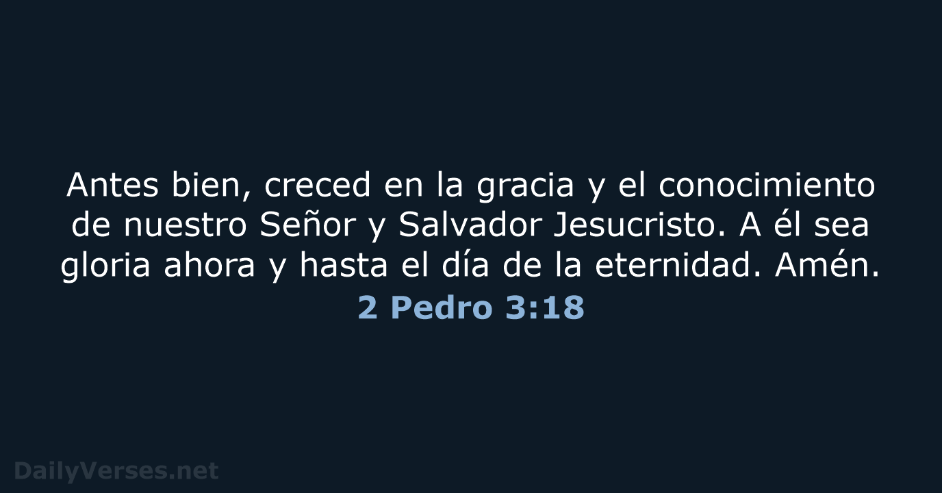 2 Pedro 3:18 - RVR60