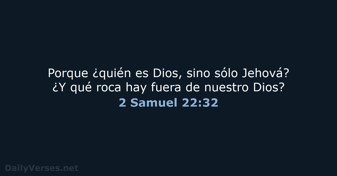 2 Samuel 22:32 - RVR60