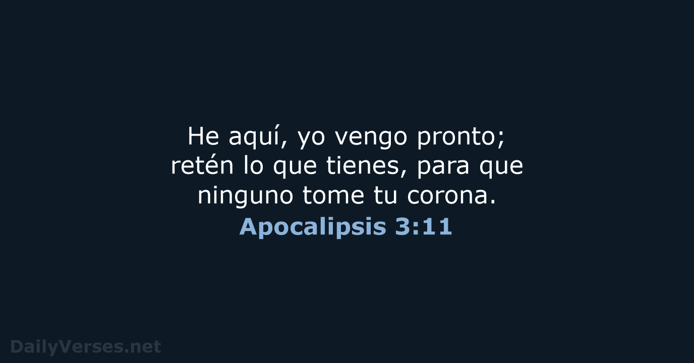 Apocalipsis 3:11 - RVR60