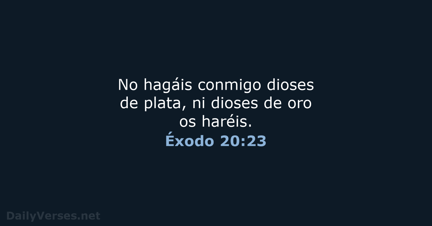 Éxodo 20:23 - RVR60