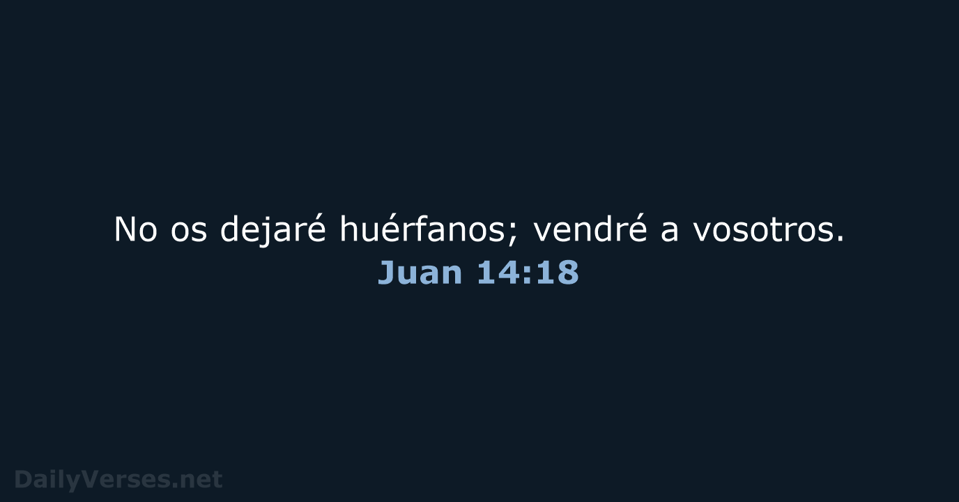 Juan 14:18 - RVR60