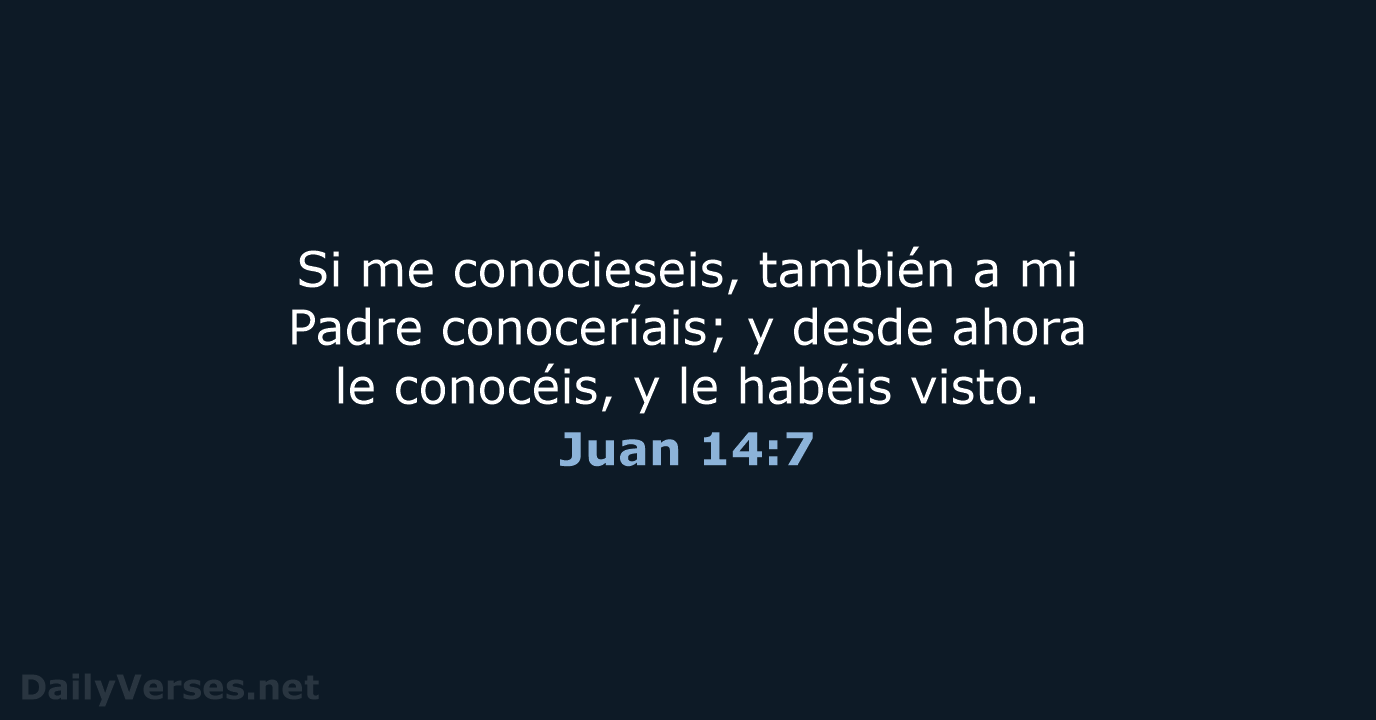 Juan 14:7 - RVR60