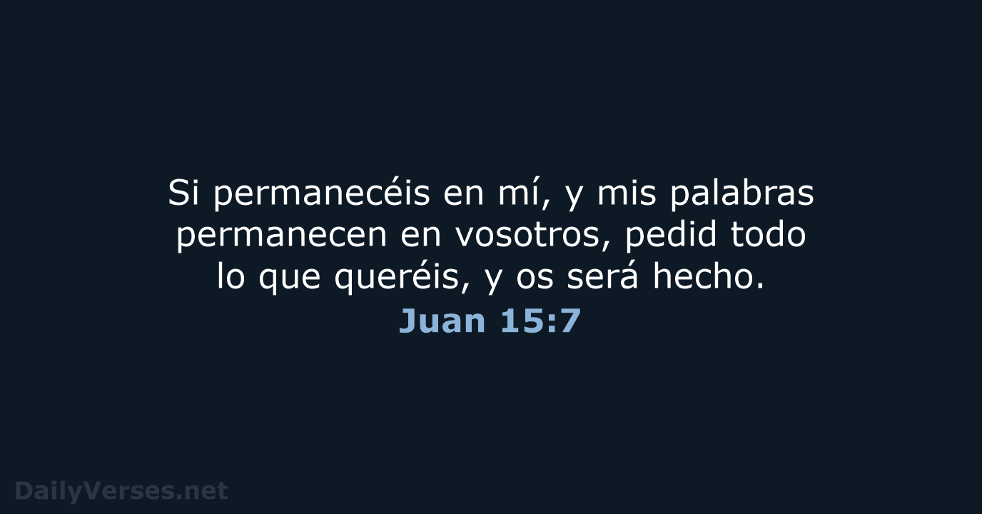 Juan 15:7 - RVR60