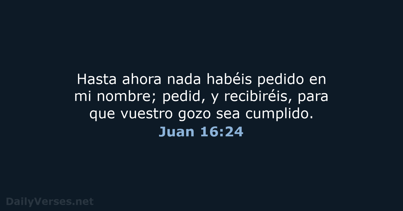 Juan 16:24 - RVR60