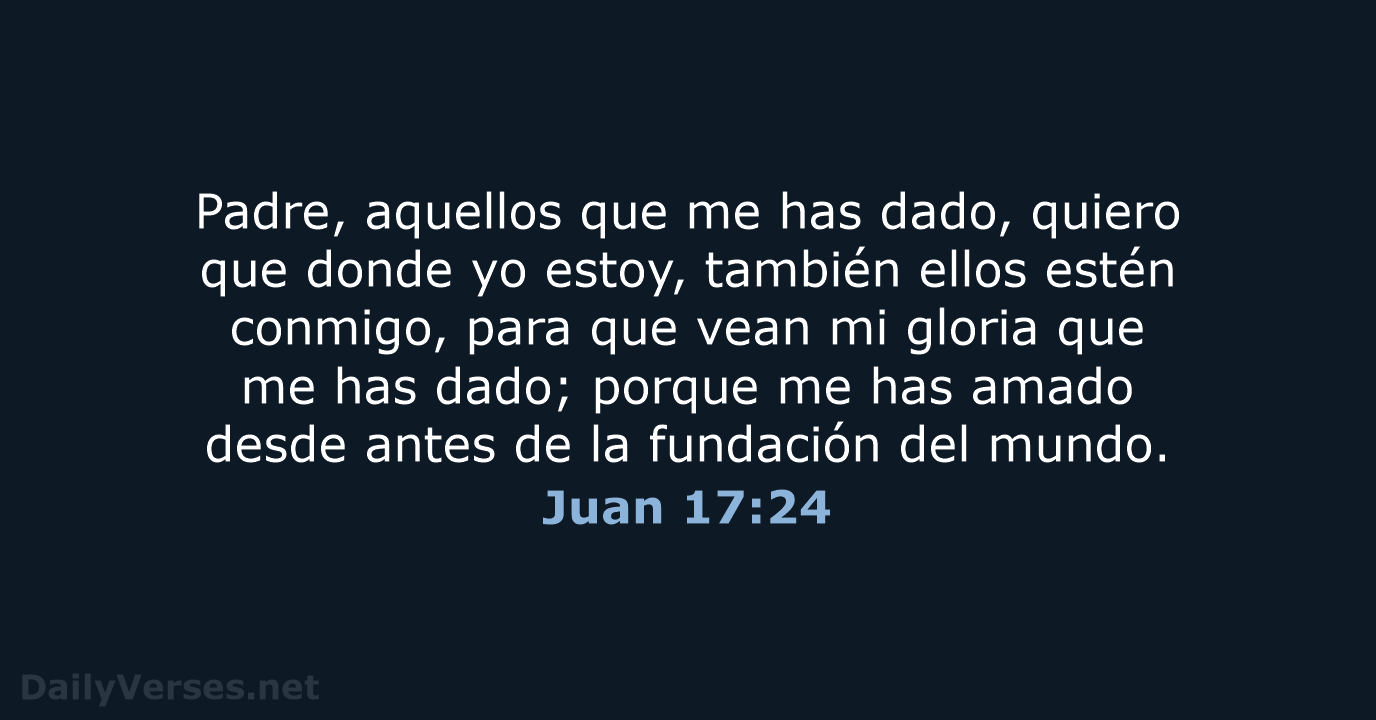 Juan 17:24 - RVR60