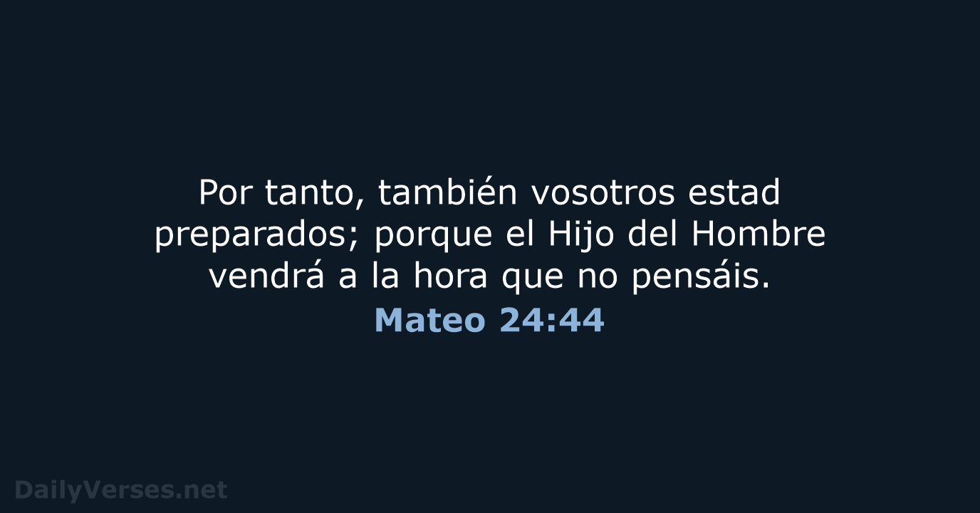 Mateo 24:44 - RVR60