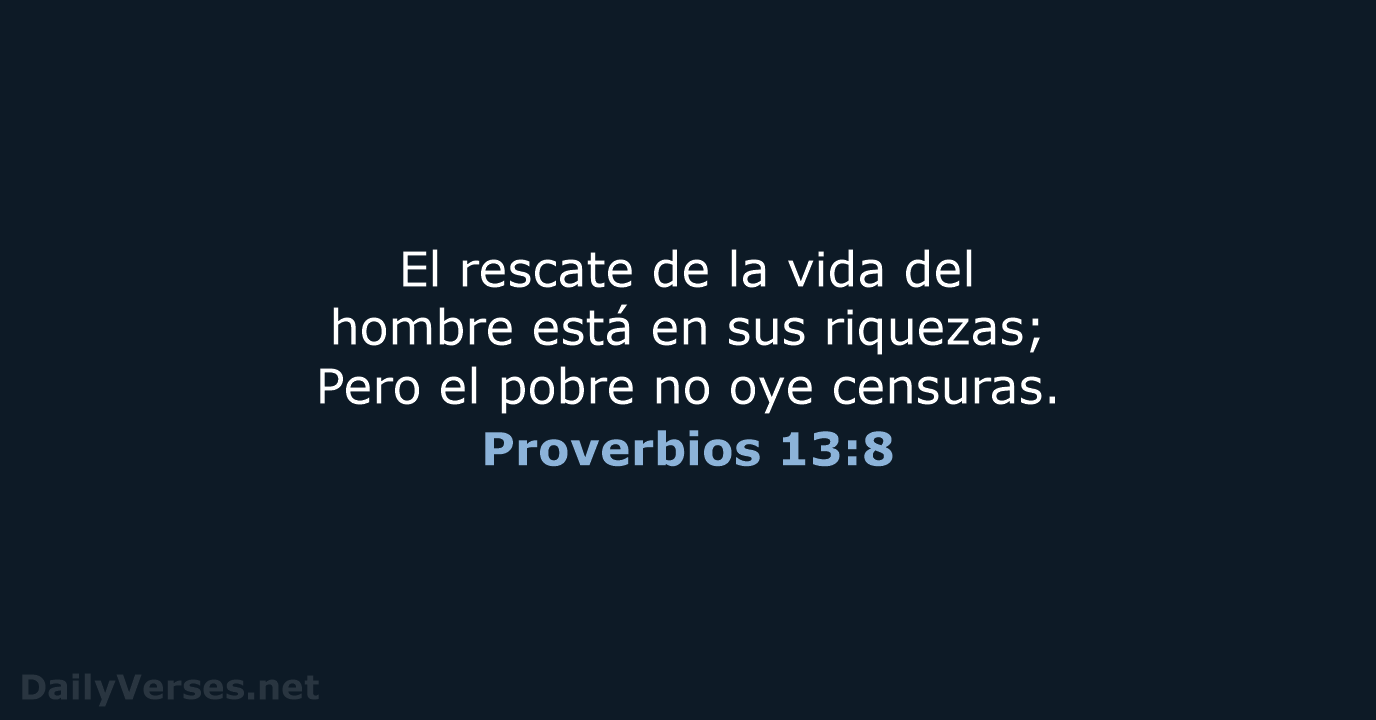 Proverbios 13:8 - RVR60