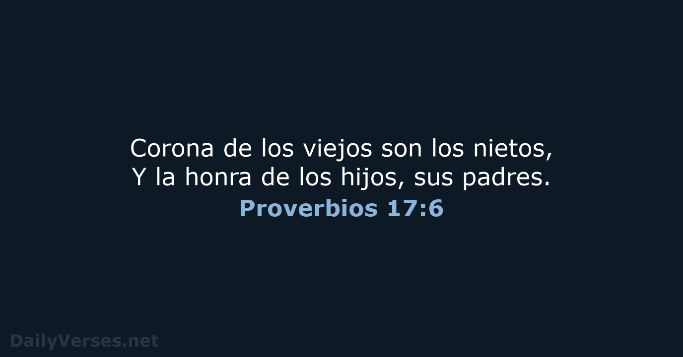 Proverbios 17:6 - RVR60