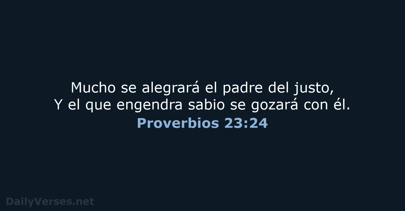 Proverbios 23:24 - RVR60