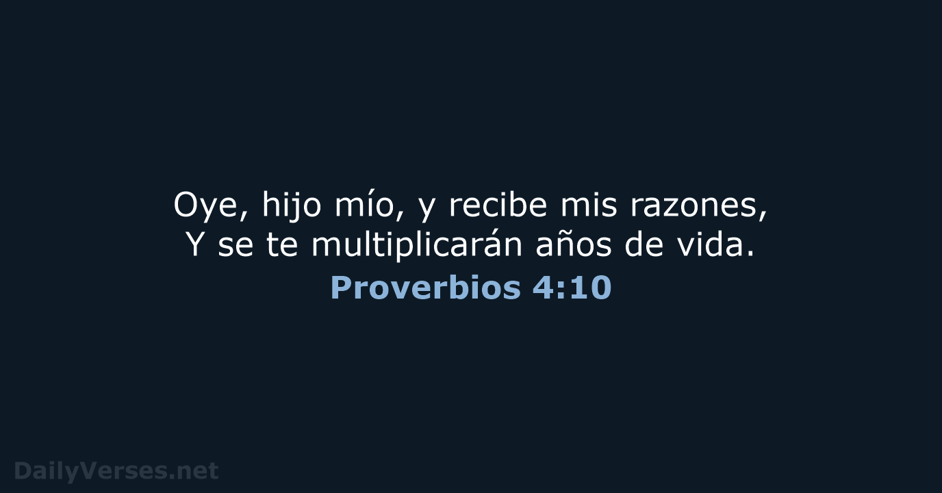 Proverbios 4:10 - RVR60