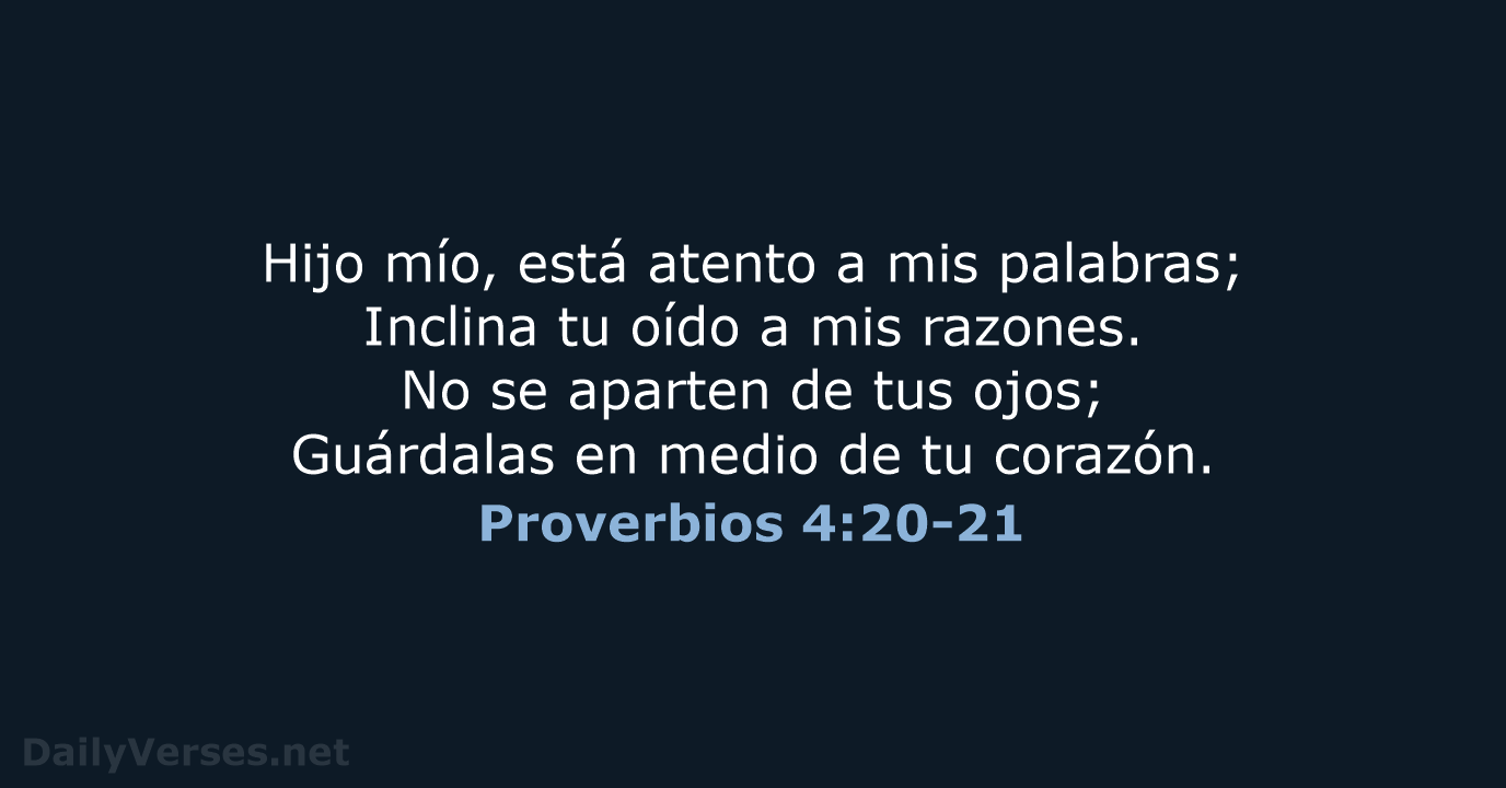 Proverbios 4:20-21 - RVR60