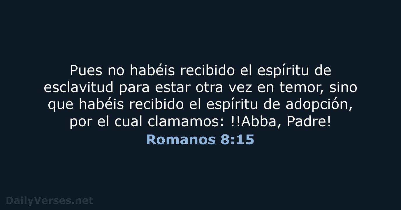 Romanos 8:15 - Versículo de la Biblia (RVR60) 