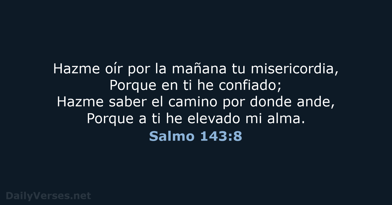 Salmo 143:8 - RVR60