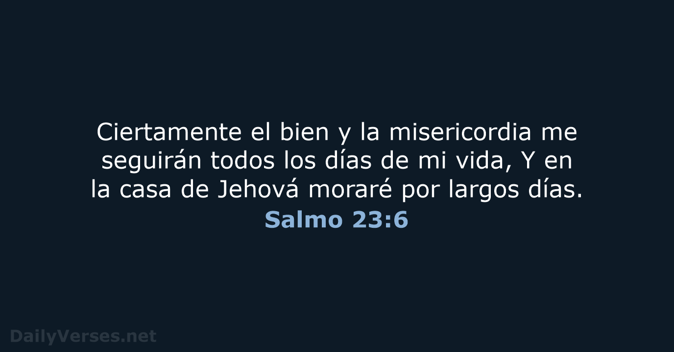 Salmo 23:6 - RVR60