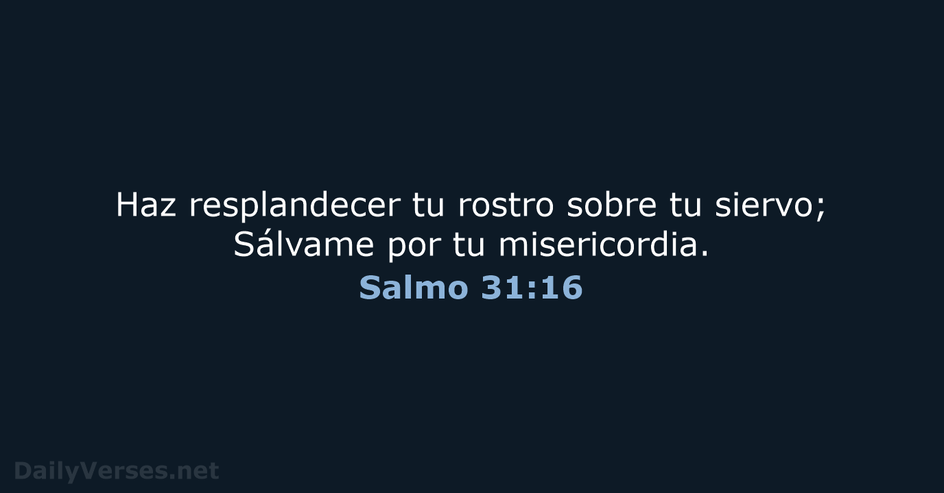 Salmo 31:16 - RVR60