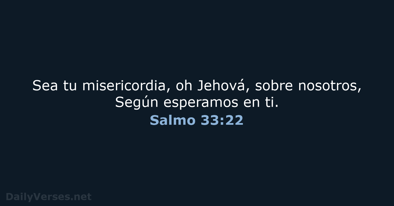 Salmo 33:22 - RVR60