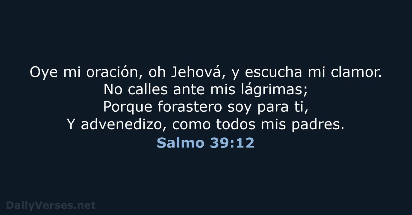 Salmo 39:12 - RVR60