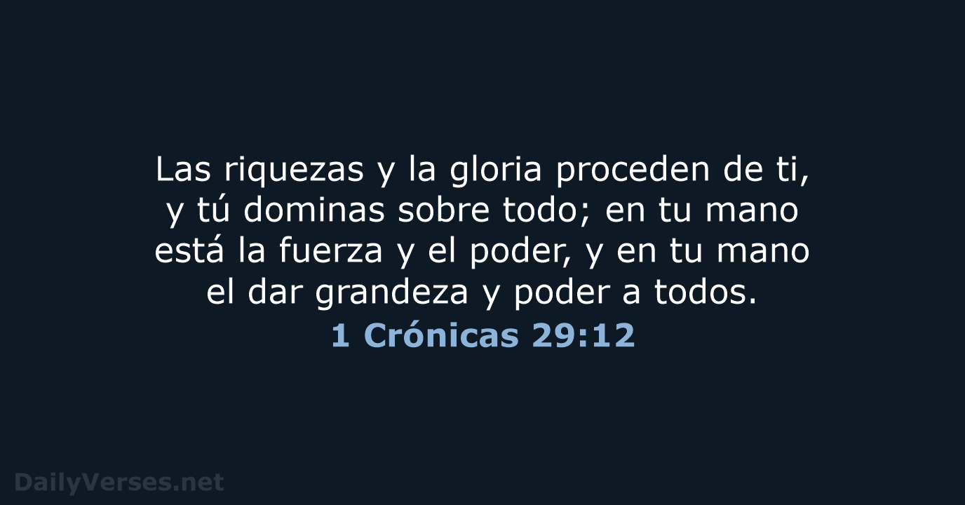 1 Crónicas 29:12 - RVR95