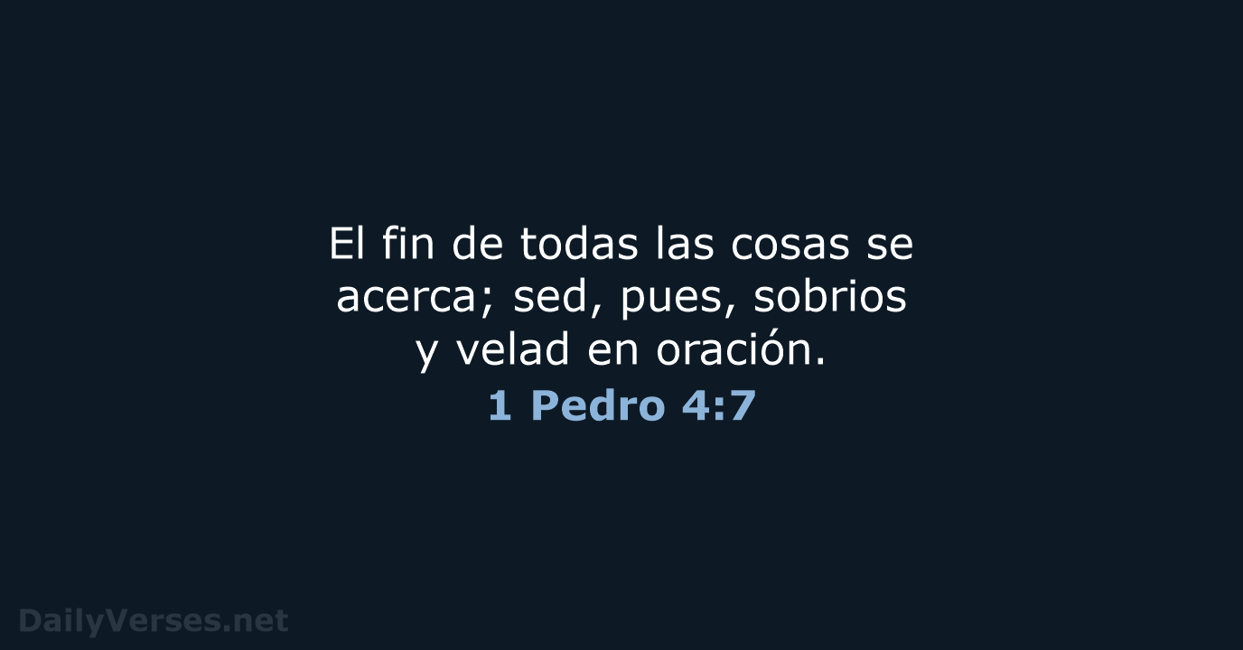 1 Pedro 4:7 - RVR95