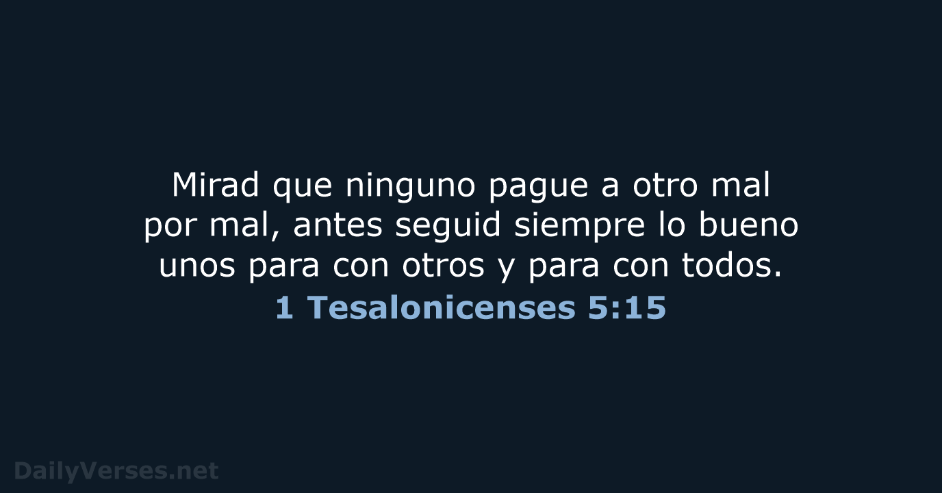 1 Tesalonicenses 5:15 - RVR95