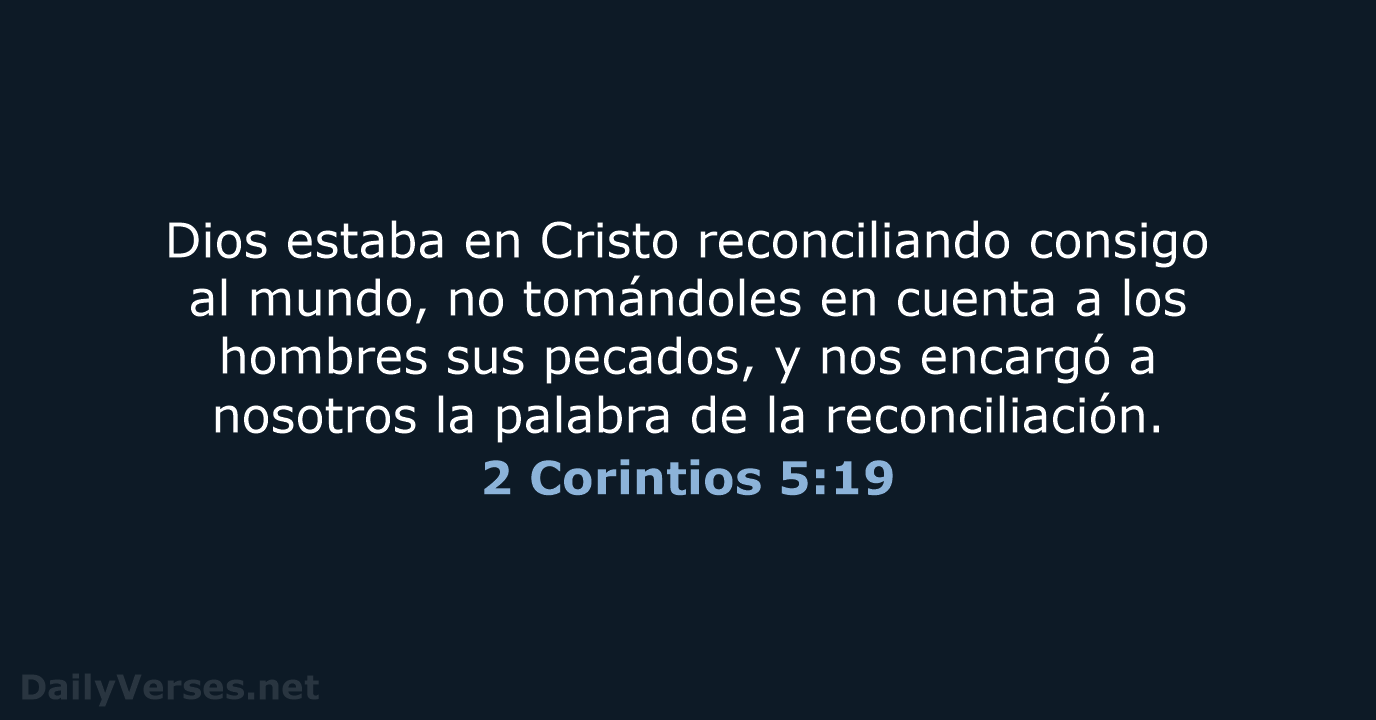 Dios estaba en Cristo reconciliando consigo al mundo, no tomándoles en cuenta… 2 Corintios 5:19