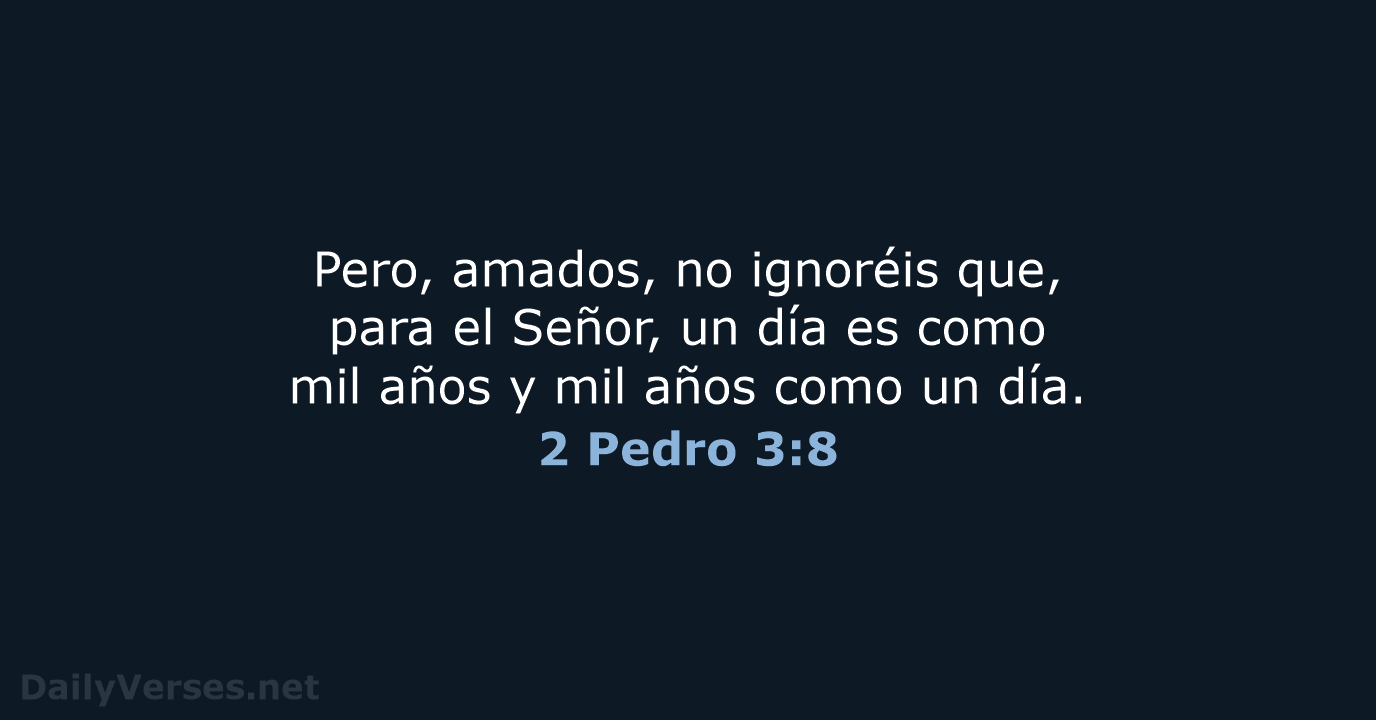 2 Pedro 3:8 - RVR95