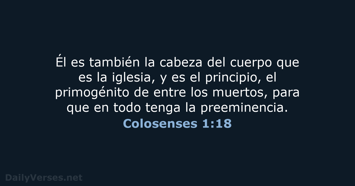 Colosenses 1:18 - RVR95