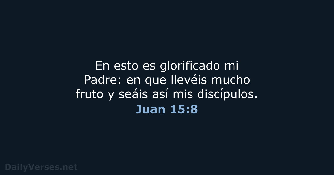 Juan 15:8 - RVR95