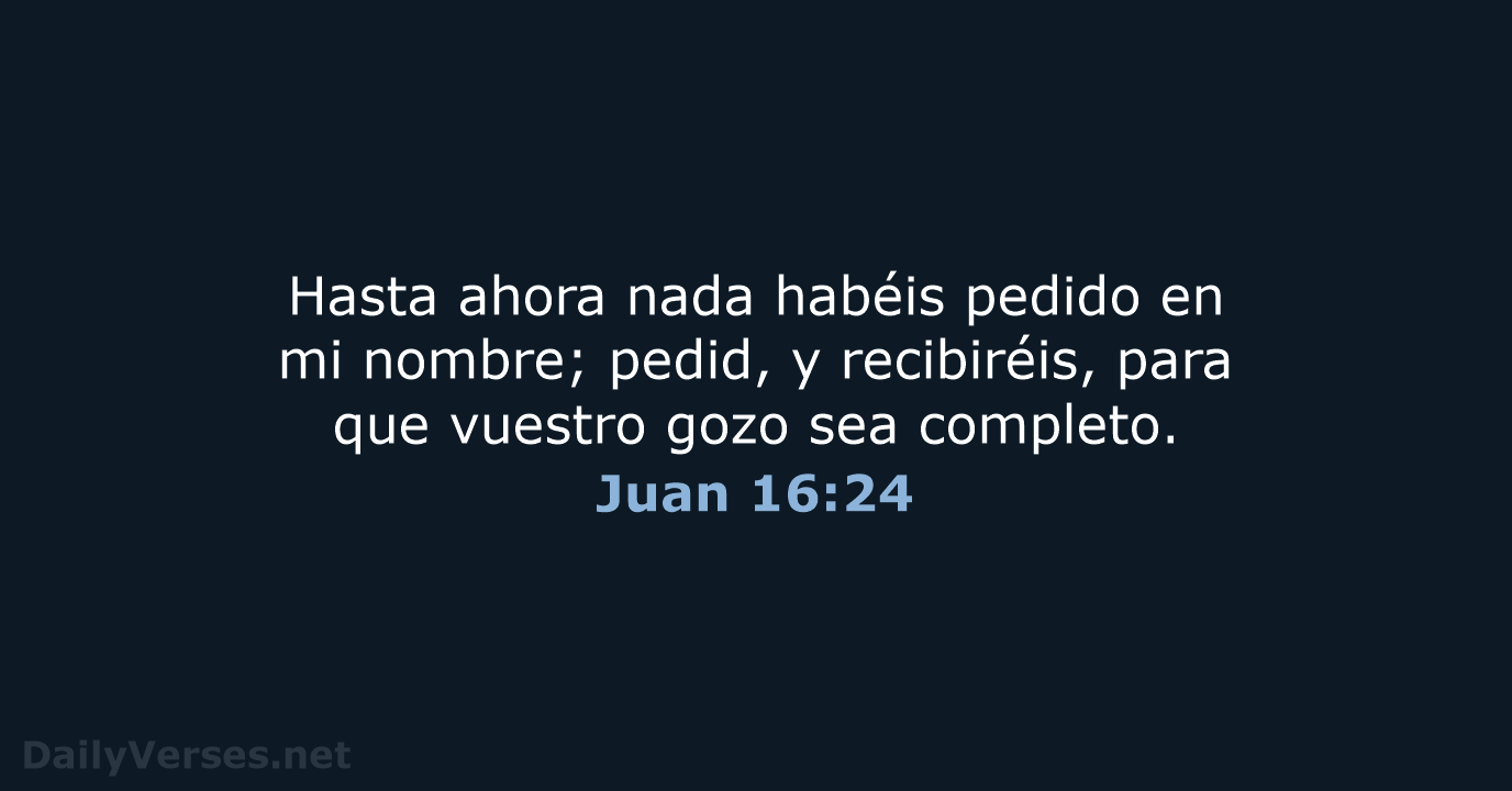 Juan 16:24 - RVR95