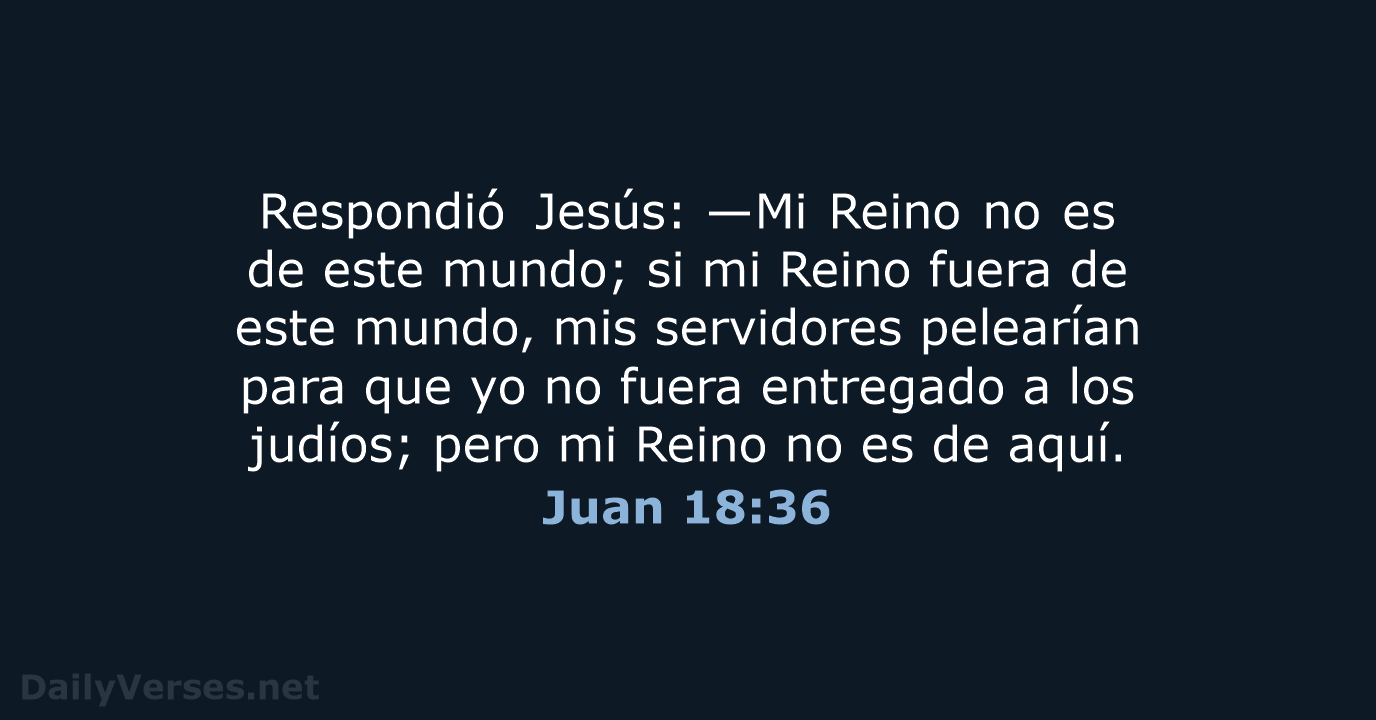 Juan 18:36 - RVR95