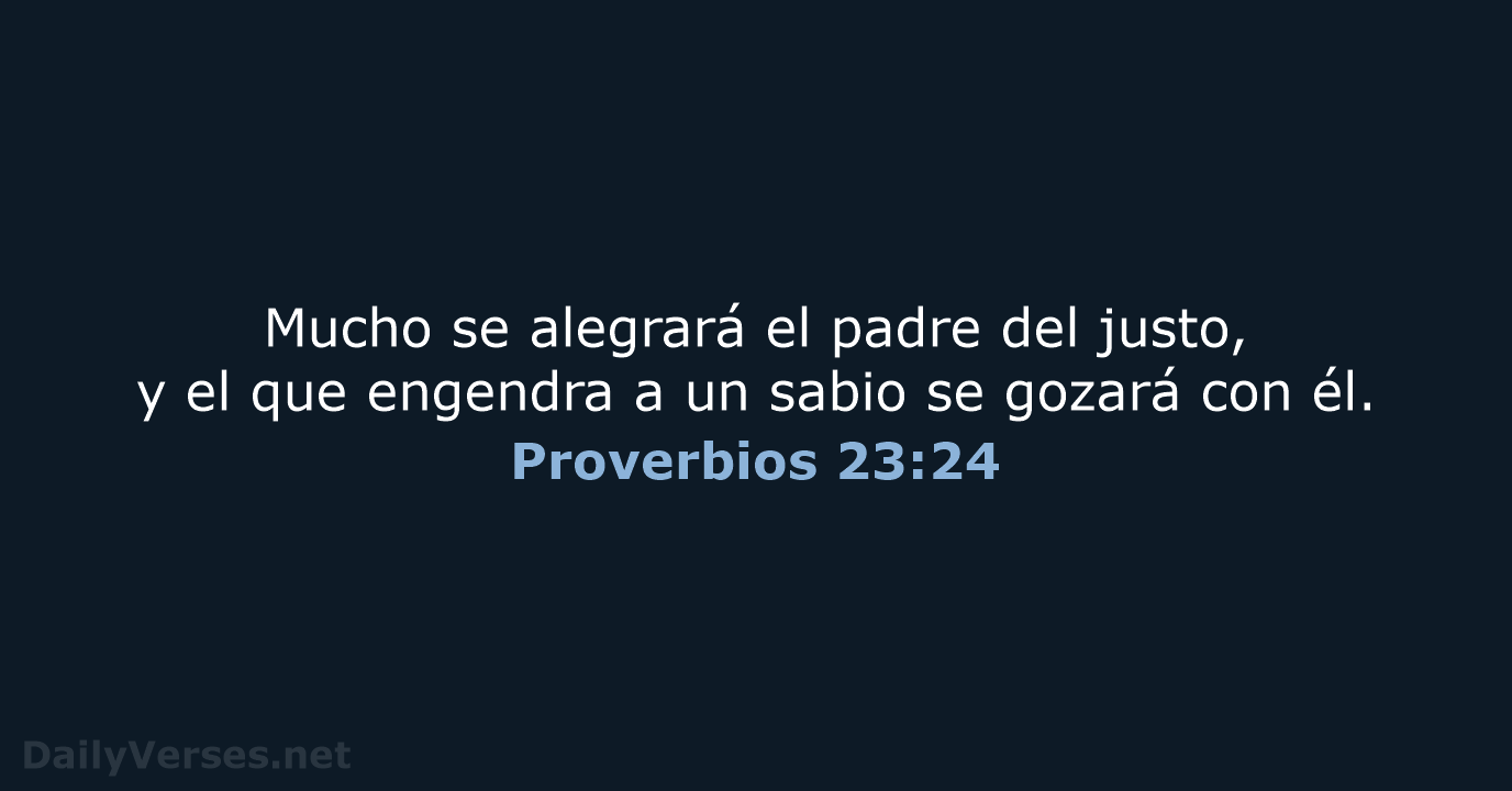 Proverbios 23:24 - RVR95