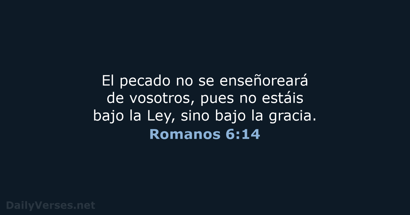 Romanos 6:14 - RVR95