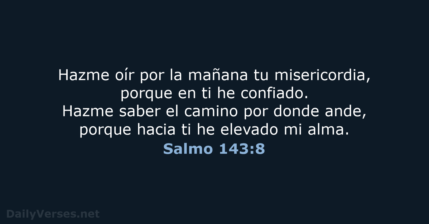 Salmo 143:8 - RVR95