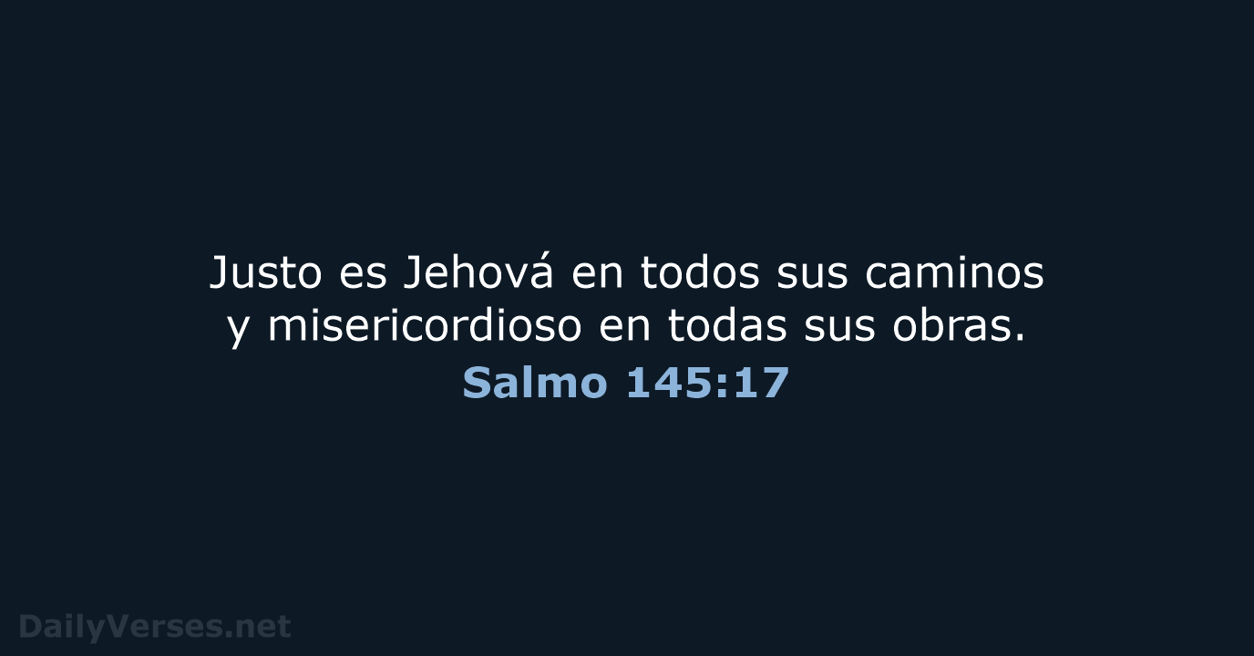 Salmo 145:17 - RVR95