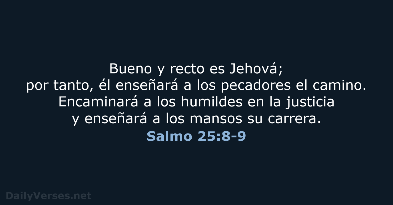 Salmo 25:8-9 - RVR95