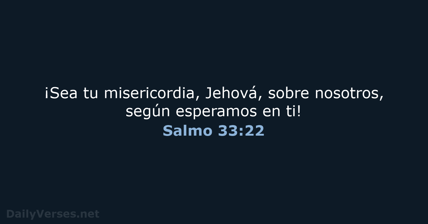 Salmo 33:22 - RVR95