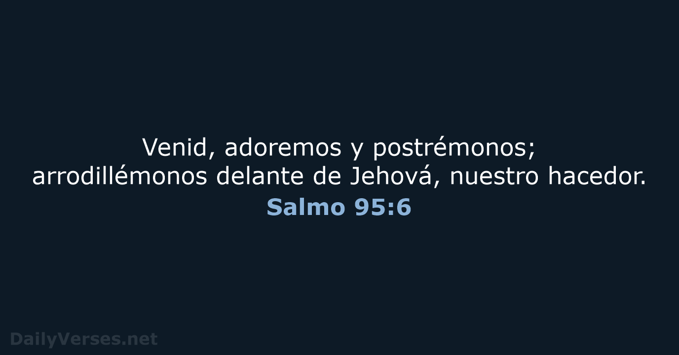 Salmo 95:6 - RVR95