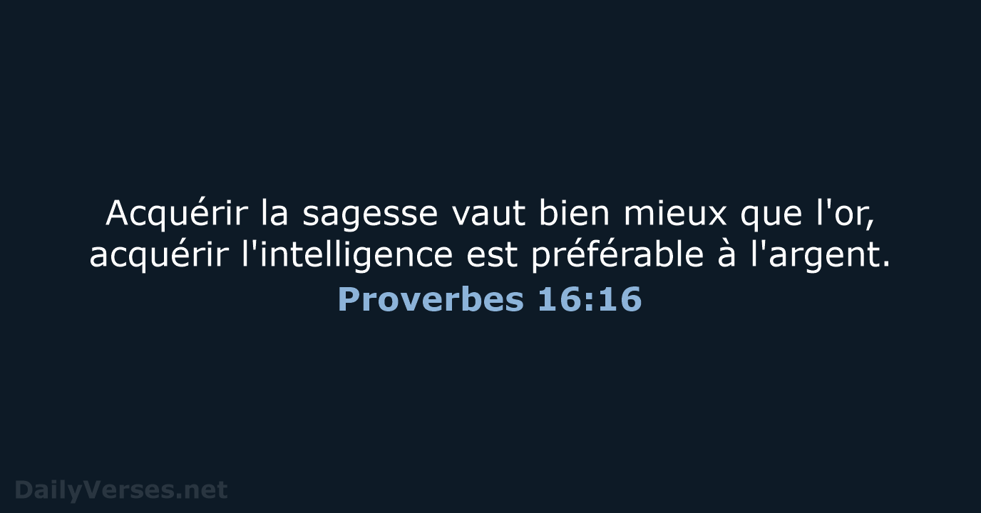 Proverbes 16:16 - SG21